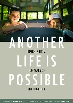 O altă viață este posibilă: Perspective de la 100 de ani de viață împreună - Another Life Is Possible: Insights from 100 Years of Life Together