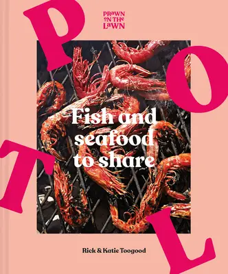 Prawn on the Lawn: Pește și fructe de mare de împărțit - Prawn on the Lawn: Fish and Seafood to Share