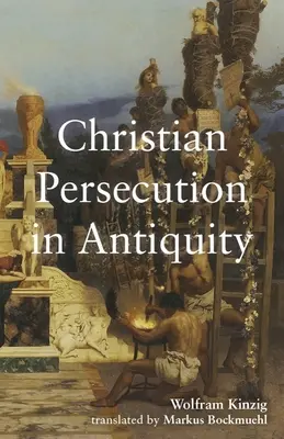 Persecuția creștină în Antichitate - Christian Persecution in Antiquity