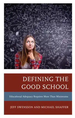 Definirea școlii bune: Adecvarea educației necesită mai mult decât minimumuri - Defining the Good School: Educational Adequacy Requires More than Minimums