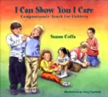 I Can Show You I Care: Atingerea plină de compasiune pentru copii - I Can Show You I Care: Compassionate Touch for Children