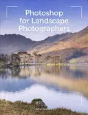 Photoshop pentru fotografii de peisaje - Photoshop for Landscape Photographers