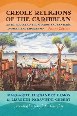 Religiile creole din Caraibe: O introducere de la Vodou și Santeria la Obeah și Espiritismo - Creole Religions of the Caribbean: An Introduction from Vodou and Santeria to Obeah and Espiritismo