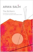 Născutul mort: Caietele de notițe ale unei femei din generația mișcării studențești din Egipt - The Stillborn: Notebooks of a Woman from the Student-Movement Generation in Egypt