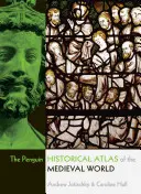 The Penguin Historical Atlas of the Medieval World (Atlasul istoric Penguin al lumii medievale) - The Penguin Historical Atlas of the Medieval World