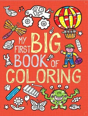 Prima mea carte mare de colorat - My First Big Book of Coloring
