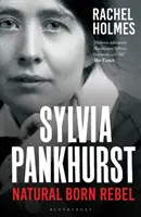 Sylvia Pankhurst - Rebelă înnăscută - Sylvia Pankhurst - Natural Born Rebel