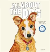 Totul despre câine - O carte de colorat Battersea Dogs & Cats Home - All About the Dog - A Battersea Dogs & Cats Home Colouring Book