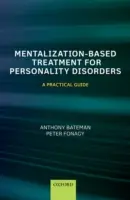 Tratamentul bazat pe mentalizare pentru tulburările de personalitate: Un ghid practic - Mentalization Based Treatment for Personality Disorders: A Practical Guide