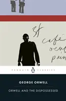 Orwell și dezmoșteni - Orwell and the Dispossessed