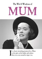 Wit and Wisdom of Mum - cadoul perfect de Ziua Mamei de la autorul BESTSELLING Greetings Cards Emotional Rescue - Wit and Wisdom of Mum - the perfect Mother's Day gift  from the BESTSELLING Greetings Cards Emotional Rescue