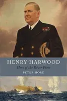 Henry Harwood: erou al River Plate - Henry Harwood: Hero of the River Plate