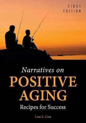 Narrative privind îmbătrânirea pozitivă: Rețete pentru succes - Narratives on Positive Aging: Recipes for Success