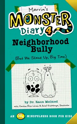 Jurnalul monstruos al lui Marvin 4: Bătăușul din cartier: (Dar noi ne ridicăm în picioare, în stil mare!) - Marvin's Monster Diary 4: Neighborhood Bully: (But We Stand Up, Big Time!)