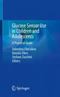 Glucose Sensor Use in Children and Adolescents: Un ghid practic - Glucose Sensor Use in Children and Adolescents: A Practical Guide