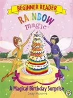 Rainbow Magic Cititor începător: O surpriză magică de ziua de naștere - Cartea 3 - Rainbow Magic Beginner Reader: A Magical Birthday Surprise - Book 3