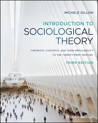 Introducere în teoria sociologică: Teoreticieni, concepte și aplicabilitatea lor în secolul XXI - Introduction to Sociological Theory: Theorists, Concepts, and Their Applicability to the Twenty-First Century