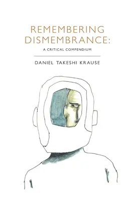 Remembering Dismembrance: Un compendiu critic - Remembering Dismembrance: A Critical Compendium