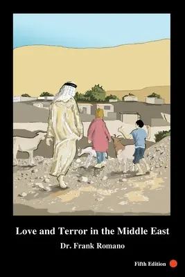 Dragoste și teroare în Orientul Mijlociu, ediția a 5-a - Love and Terror in the Middle East, 5th Edition