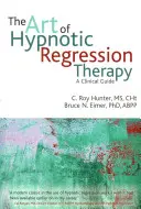 Arta terapiei de regresie hipnotică - The art of hypnotic regression therapy