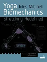 Biomecanica yoga - Stretching redefinit - Yoga Biomechanics - Stretching redefined