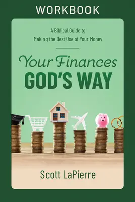 Finanțele tale Cartea de lucru Calea lui Dumnezeu: Un ghid biblic pentru a face cea mai bună utilizare a banilor tăi - Your Finances God's Way Workbook: A Biblical Guide to Making the Best Use of Your Money