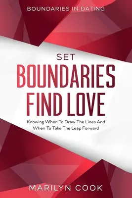 Limitele În Dating: Set Boundaries Find Love - Knowing When To Draw The Lines And When To Take The Leap Forward - Boundaries In Dating: Set Boundaries Find Love - Knowing When To Draw The Lines And When To Take The Leap Forward