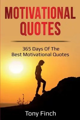 Citate motivaționale: 365 de zile de cele mai bune citate motivaționale - Motivational Quotes: 365 days of the best motivational quotes