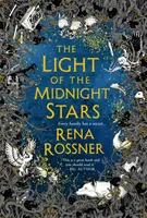 Lumina stelelor de la miezul nopții - Frumoasa și atemporala poveste de dragoste, pierdere și înfrățire - Light of the Midnight Stars - The beautiful and timeless tale of love, loss and sisterhood