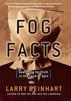 Fog Facts: În căutarea adevărului în țara minciunilor - Fog Facts: Searching for Truth in the Land of Spin