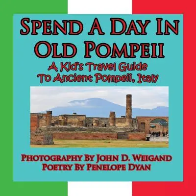 Petreceți o zi în vechiul Pompei, Un ghid de călătorie pentru copii în vechiul Pompei, Italia - Spend A Day In Old Pompeii, A Kid's Travel Guide To Ancient Pompeii, Italy