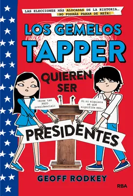 Los Gemelos Tapper Quieren Ser Presidentes / Gemenii Tapper candidează la președinție - Los Gemelos Tapper Quieren Ser Presidentes / The Tapper Twins Run for President