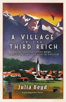 Village in the Third Reich: Cum viețile obișnuite au fost transformate de ascensiunea fascismului - Village in the Third Reich: How Ordinary Lives Were Transformed By the Rise of Fascism