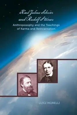 Karl Julius Schrer și Rudolf Steiner: Antroposofia și învățăturile despre karma și reîncarnare - Karl Julius Schrer and Rudolf Steiner: Anthroposophy and the Teachings of Karma and Reincarnation