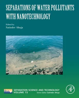 Separarea poluanților din apă cu ajutorul nanotehnologiei: Volumul 15 - Separations of Water Pollutants with Nanotechnology: Volume 15