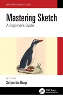 Mastering Sketch: Ghidul începătorului - Mastering Sketch: A Beginner's Guide