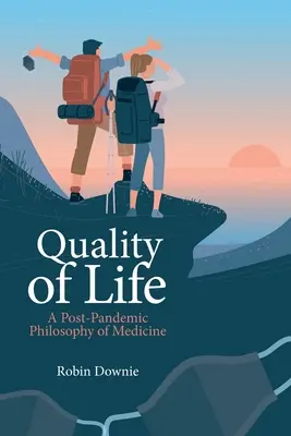 Calitatea vieții: O filosofie post-pandemică a medicinei - Quality of Life: A Post-Pandemic Philosophy of Medicine