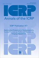 Publicația ICRP 117 - Radiological Protection in Fluoroscopically Guided Procedures Performed Outside the Imaging Department - ICRP Publication 117 - Radiological Protection in Fluoroscopically Guided Procedures Performed Outside the Imaging Department