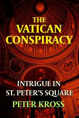 Conspirația de la Vatican: Intrigă în Piața Sfântul Petru - The Vatican Conspiracy: Intrigue in St. Peter's Square