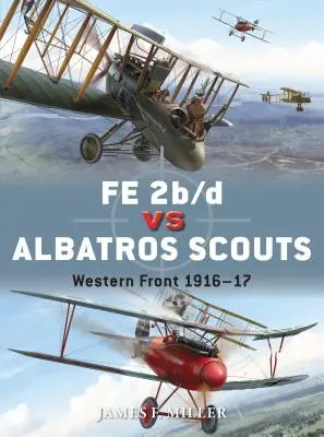 Fe 2b/D Vs Albatros Scouts: Frontul de Vest 1916-17 - Fe 2b/D Vs Albatros Scouts: Western Front 1916-17