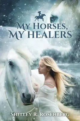 Caii mei, vindecătorii mei - My Horses, My Healers