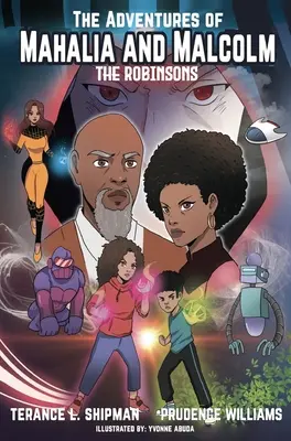 Aventurile lui Mahalia și Malcolm The Robinsons - The Adventures of Mahalia and Malcolm The Robinsons