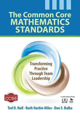 Standardele comune de bază pentru matematică: Transformarea practicii prin conducerea în echipă - The Common Core Mathematics Standards: Transforming Practice Through Team Leadership