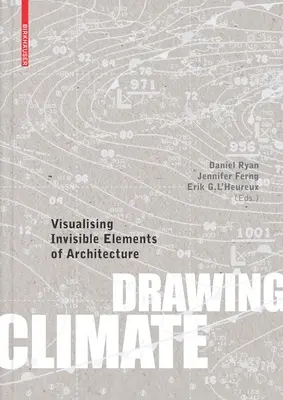 Desenarea climei: Vizualizarea elementelor invizibile ale arhitecturii - Drawing Climate: Visualising Invisible Elements of Architecture