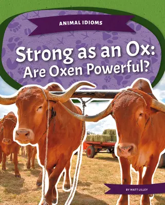 Puternic ca un bou: Sunt boii puternici? - Strong as an Ox: Are Oxen Powerful?