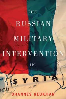 Intervenția militară rusă în Siria - The Russian Military Intervention in Syria