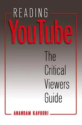 Citirea YouTube; Ghidul spectatorului critic - Reading YouTube; The Critical Viewers Guide