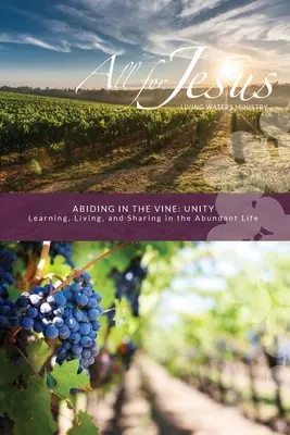 Rămânând în viță: Unitate - Abiding in the Vine: Unity
