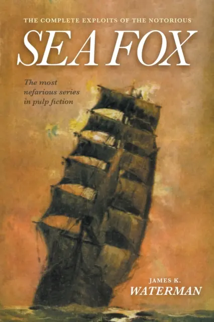 Isprăvile complete ale faimoasei vulpi de mare (The Complete Exploits of the Notorious Sea Fox) - The Complete Exploits of the Notorious Sea Fox