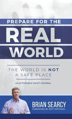 Pregătiți-vă pentru lumea reală: Lumea nu este un loc sigur - Prepare for The Real World: The World Is Not a Safe Place